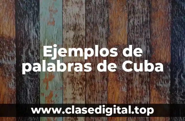 Ejemplos de palabras de Cuba