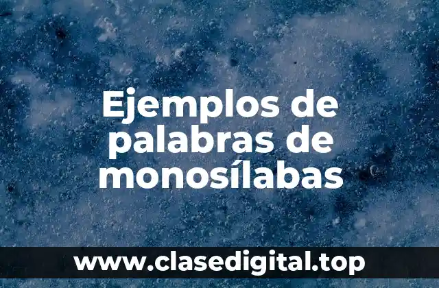 Ejemplos de palabras de monosílabas