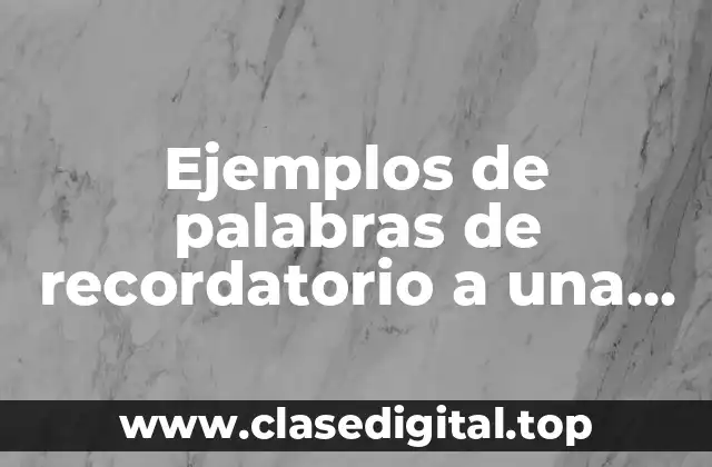 Ejemplos de palabras de recordatorio a una actividad