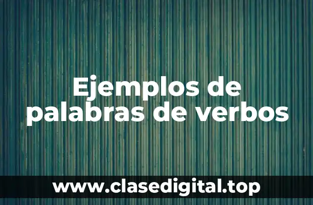 Ejemplos de palabras de verbos
