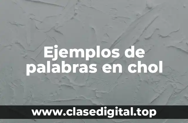 Ejemplos de palabras en chol