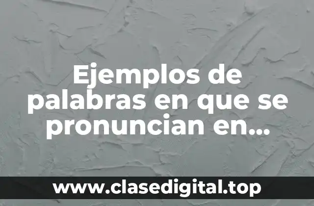 Ejemplos de palabras en que se pronuncian en Guinea Ecuatorial y Significado