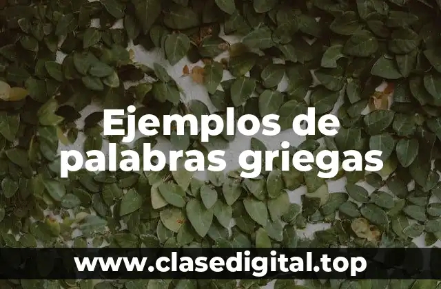 Ejemplos de palabras griegas