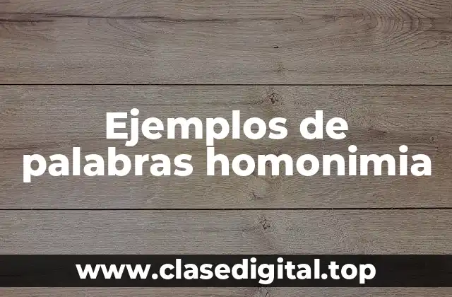 Ejemplos de palabras homonimia