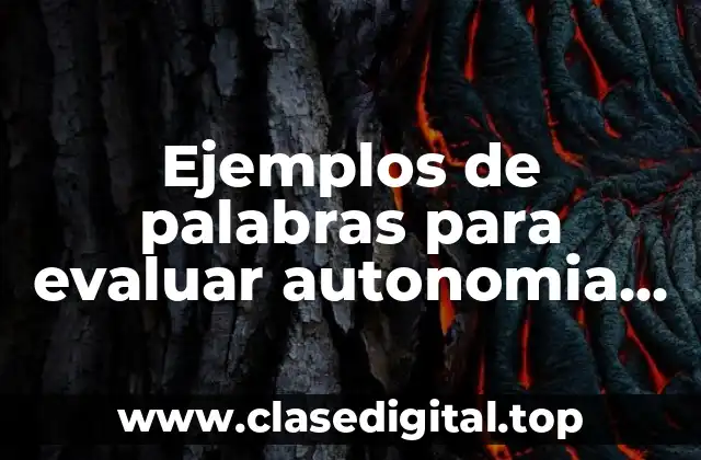 Ejemplos de palabras para evaluar autonomia curricular preescolar club de