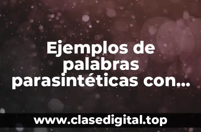 Ejemplos de palabras parasintéticas con dibujo
