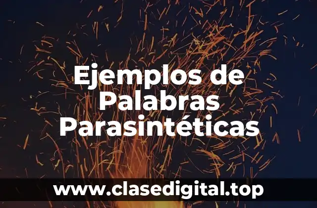 Ejemplos de Palabras Parasintéticas