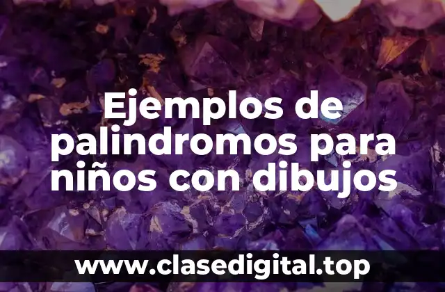 Ejemplos de palindromos para niños con dibujos