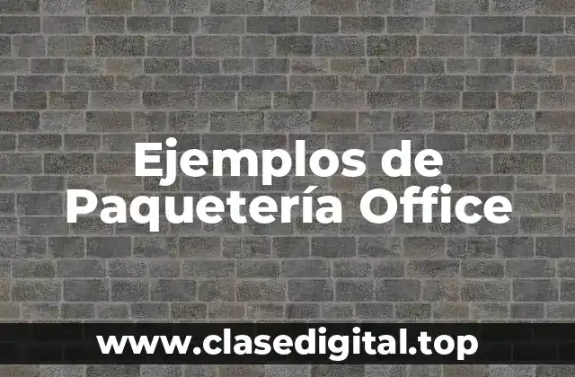 Ejemplos de Paquetería Office