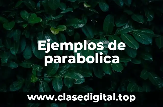 Ejemplos de parabolica