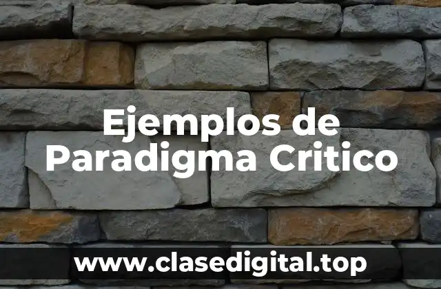 Ejemplos de Paradigma Critico