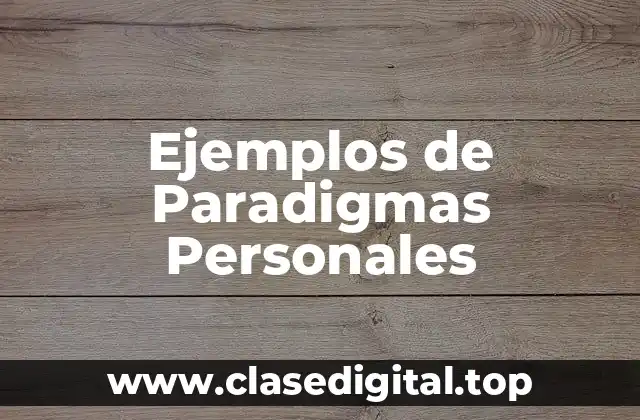 Ejemplos de Paradigmas Personales