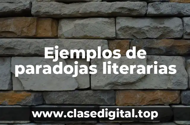 Ejemplos de paradojas literarias