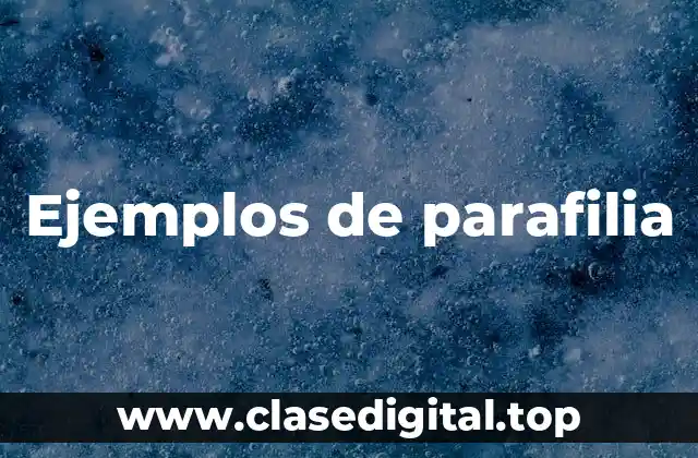 Ejemplos de parafilia