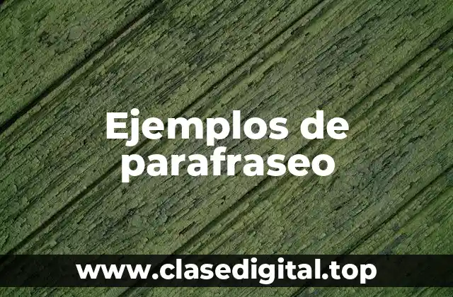 Ejemplos de parafraseo