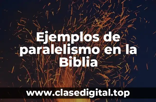 Ejemplos de paralelismo en la Biblia