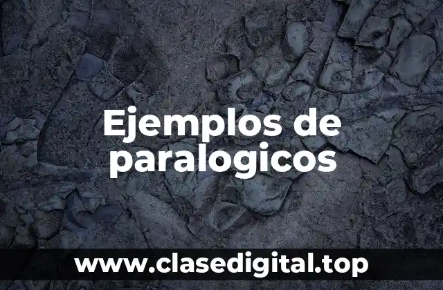 Ejemplos de paralogicos