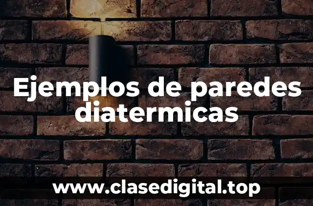 Ejemplos de paredes diatermicas