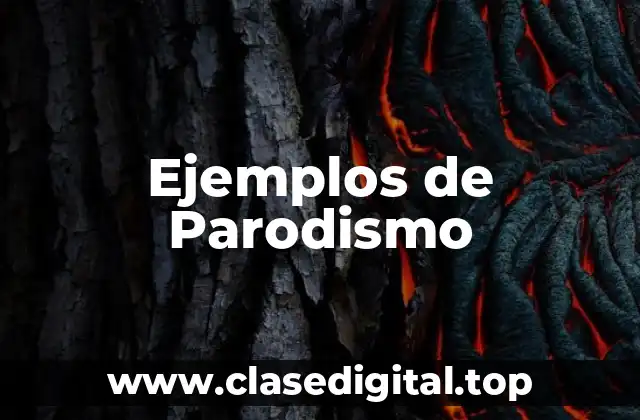 Ejemplos de Parodismo