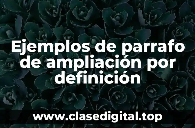 Ejemplos de parrafo de ampliación por definición