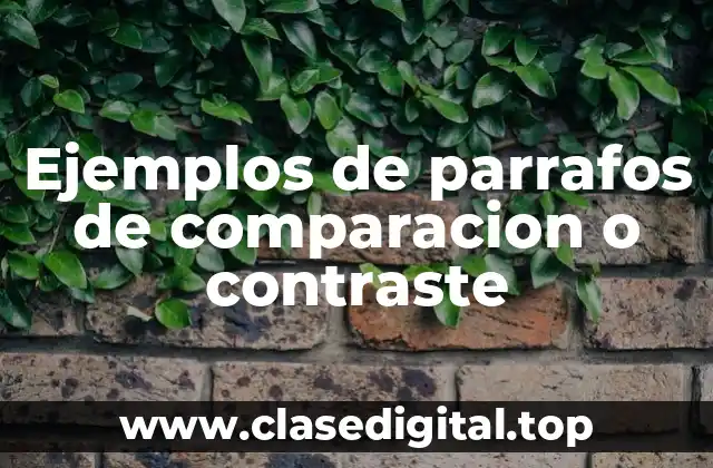 Ejemplos de parrafos de comparacion o contraste