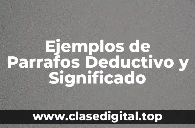 Ejemplos de Parrafos Deductivos