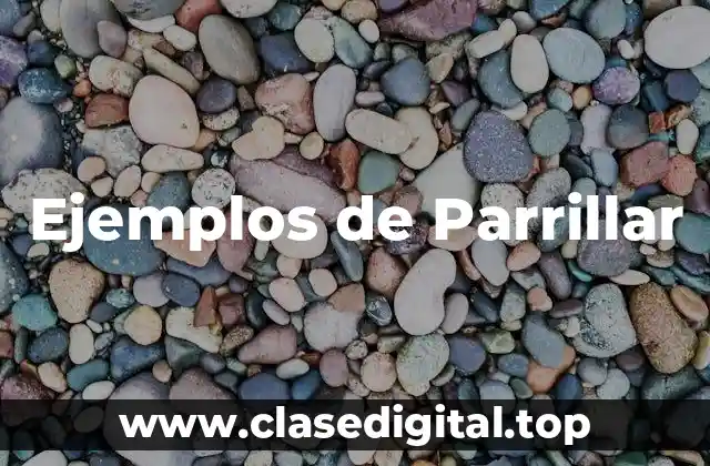 Ejemplos de Parrillar