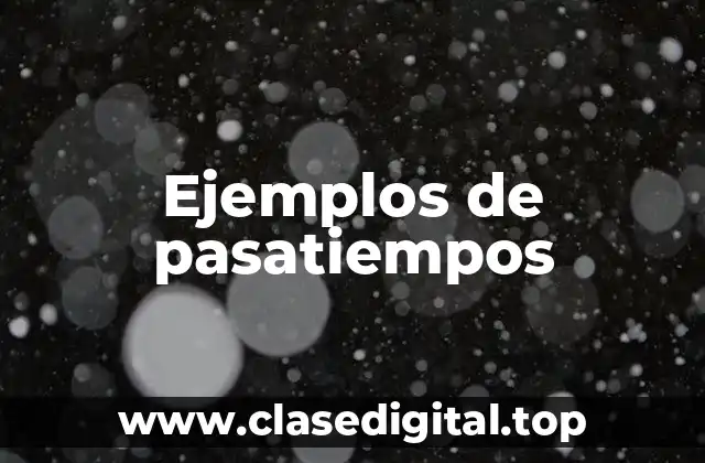 Ejemplos de pasatiempos