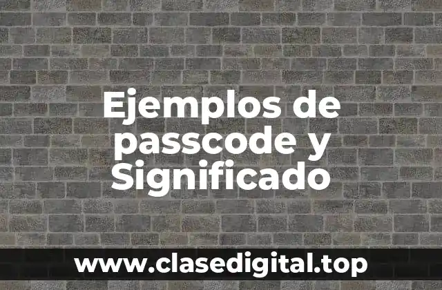 Ejemplos de passcode