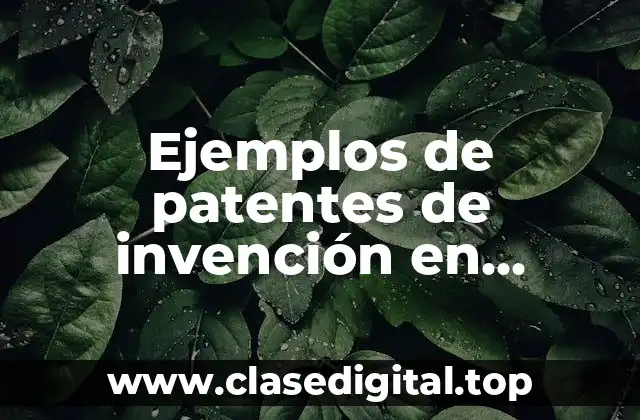 Ejemplos de patentes de invención en Colombia