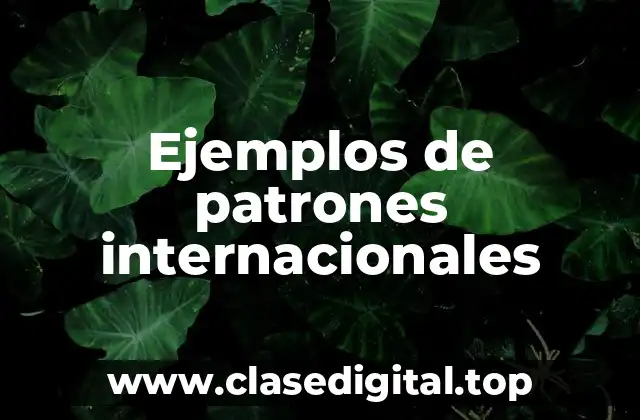 Ejemplos de patrones internacionales