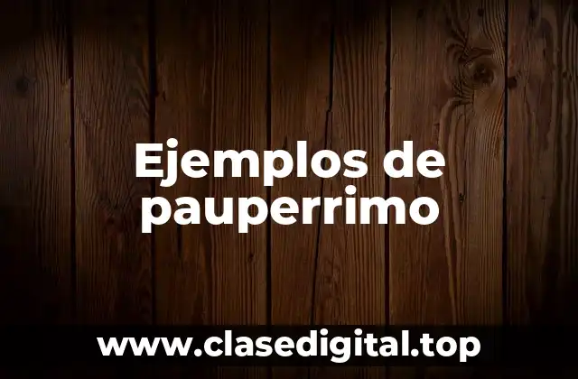 Ejemplos de pauperrimo