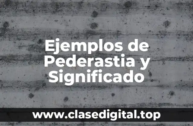 Ejemplos de Pederastia