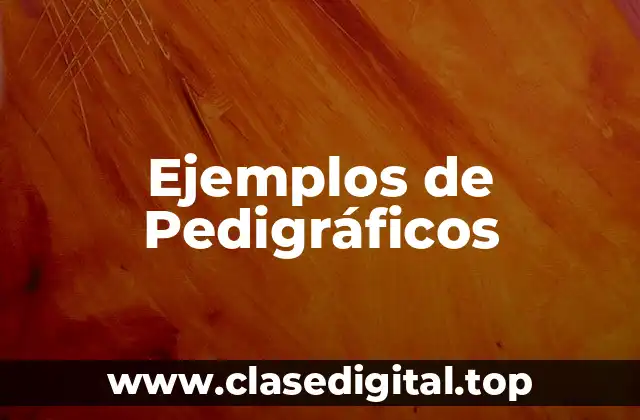 Ejemplos de Pedigráficos