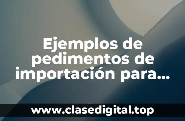 Ejemplos de pedimentos de importación para camionetas 1990 en aduanas