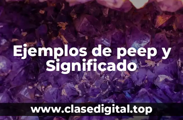 Ejemplos de peep y Significado