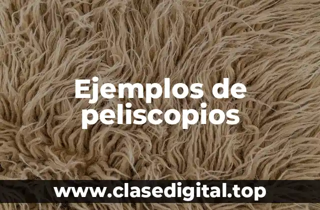 Ejemplos de peliscopios