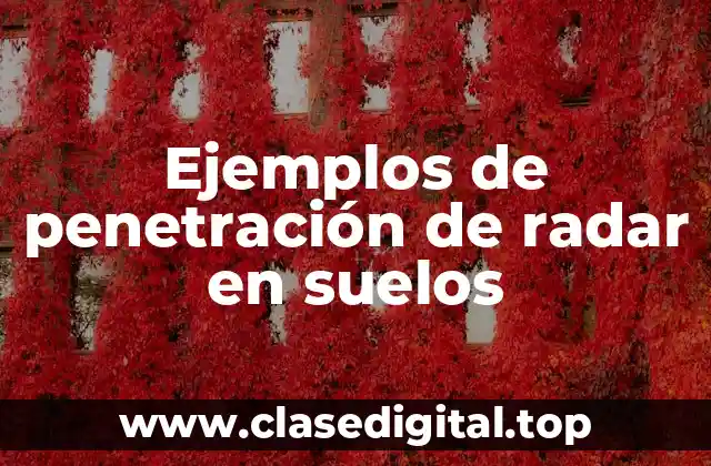 Ejemplos de penetración de radar en suelos