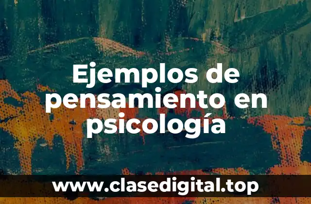 Ejemplos de pensamiento en psicología
