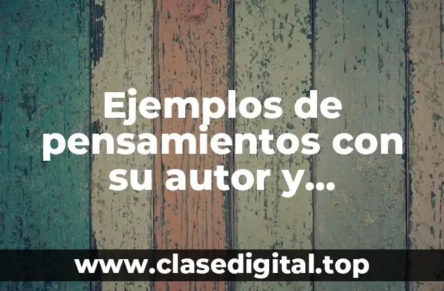 Ejemplos de pensamientos con su autor y Significado