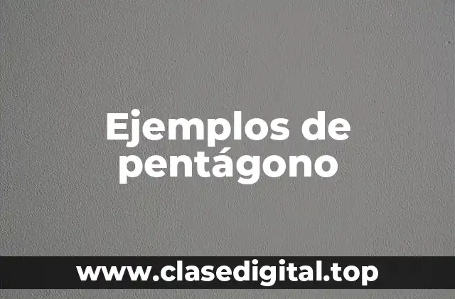 Ejemplos de pentágono