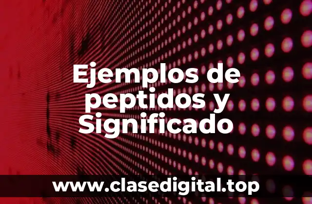 Ejemplos de peptidos