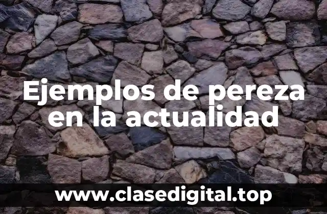 Ejemplos de pereza en la actualidad