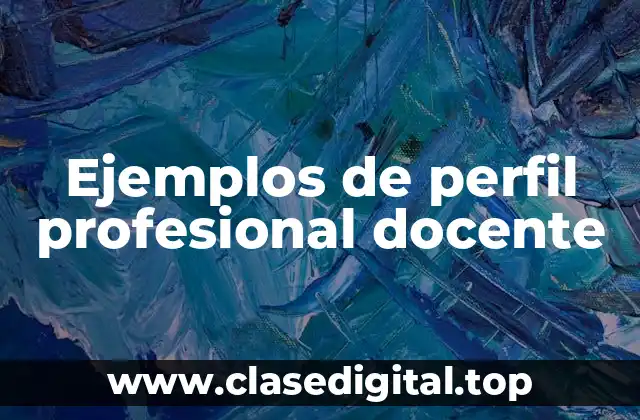 Ejemplos de perfil profesional docente