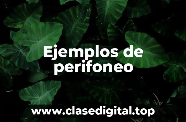 Ejemplos de perifoneo