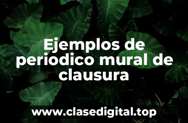 Ejemplos de periodico mural de clausura