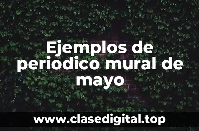Ejemplos de periodico mural de mayo