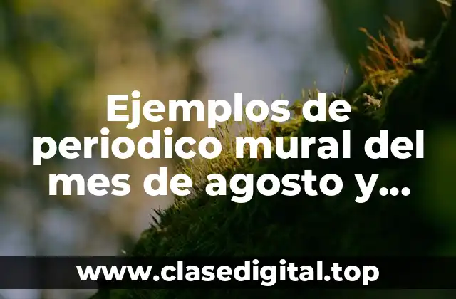 Ejemplos de periodico mural del mes de agosto