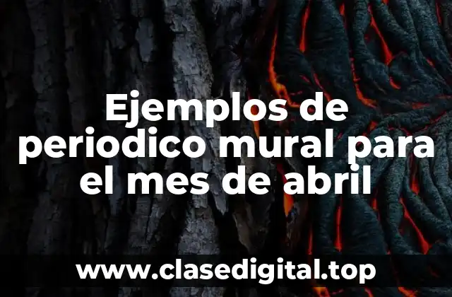 Ejemplos de periodico mural para el mes de abril
