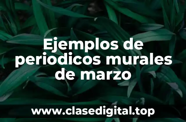 Ejemplos de periodicos murales de marzo